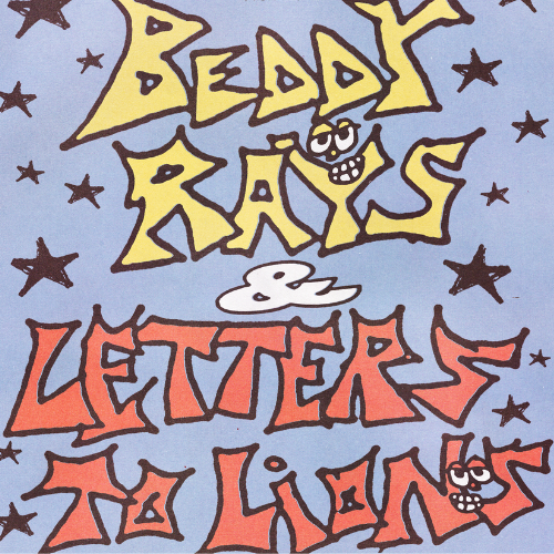 Beddy Rays & Letters to Lions